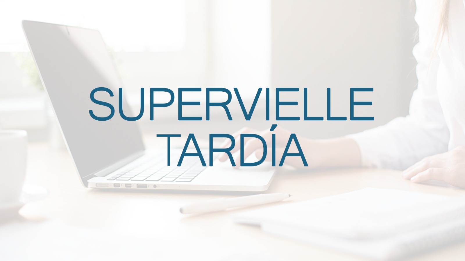 SUPERVIELLE TARDÍA